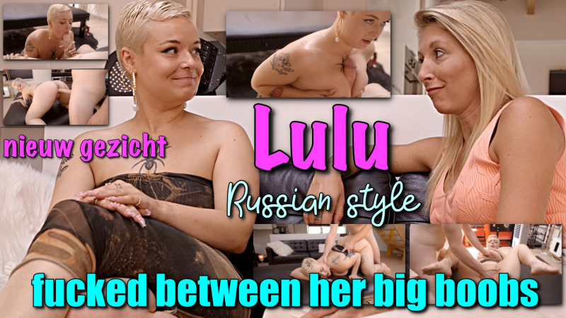 New face: Lulu! Fucked Russian style between her big tits