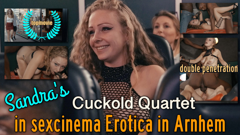 Sandra's Cuckold Quartet in sex cinema Erotica in Arnhem