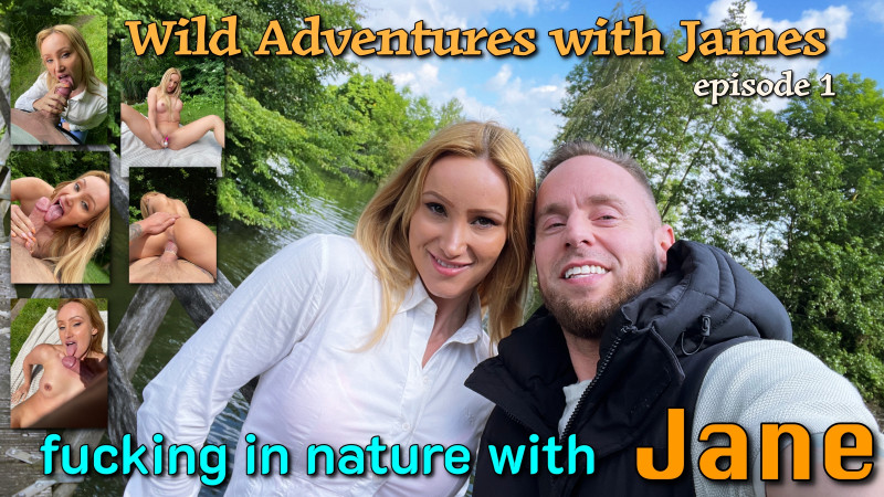 The Wild Adventures of James, episode 1: fucking in nature with Jane